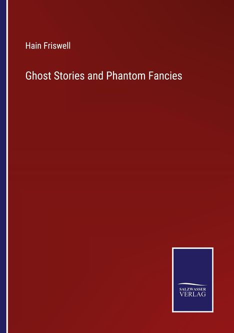 Hain Friswell: Ghost Stories and Phantom Fancies, Buch