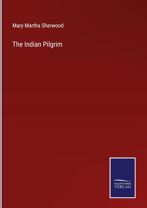 Mary Martha Sherwood: The Indian Pilgrim, Buch