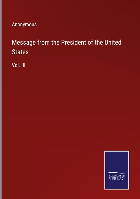 Anonymous: Message from the President of the United States, Buch