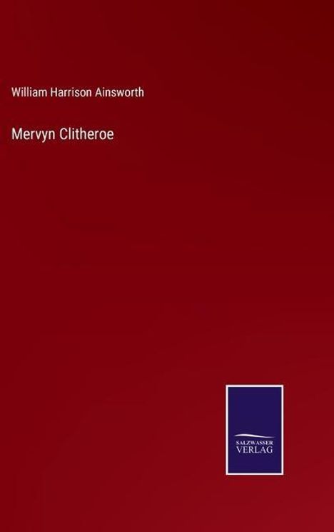 William Harrison Ainsworth: Mervyn Clitheroe, Buch