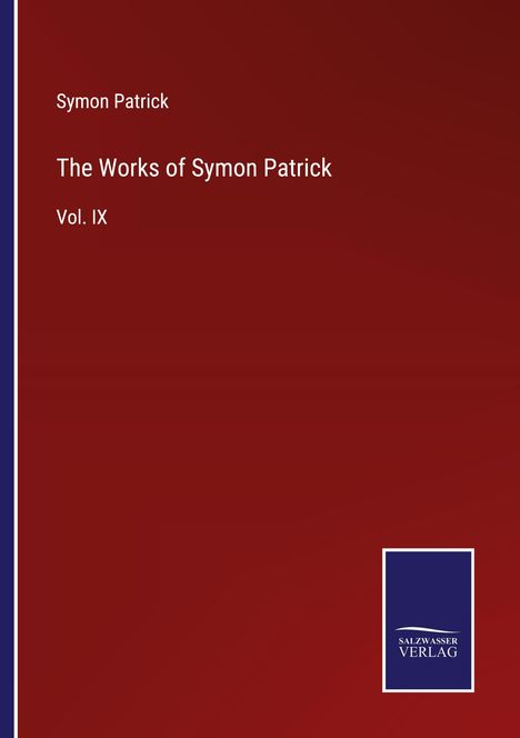 Symon Patrick: The Works of Symon Patrick, Buch