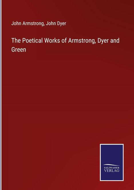 John Armstrong: The Poetical Works of Armstrong, Dyer and Green, Buch