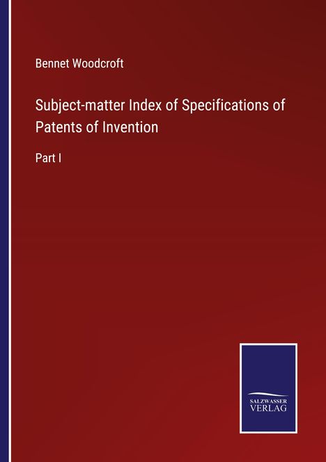 Bennet Woodcroft: Subject-matter Index of Specifications of Patents of Invention, Buch