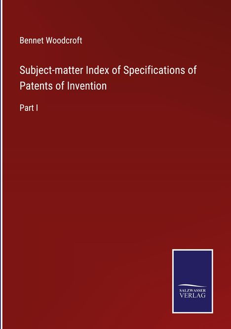 Bennet Woodcroft: Subject-matter Index of Specifications of Patents of Invention, Buch