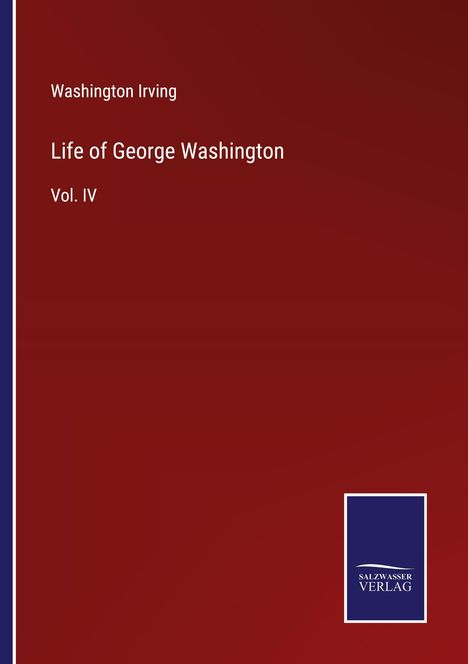 Washington Irving: Life of George Washington, Buch