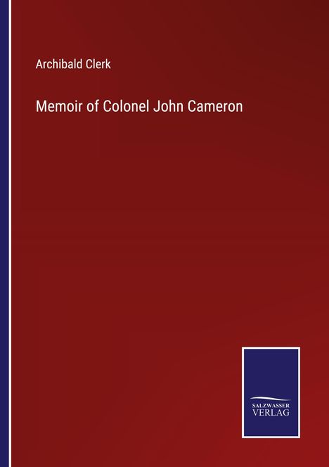 Archibald Clerk: Memoir of Colonel John Cameron, Buch