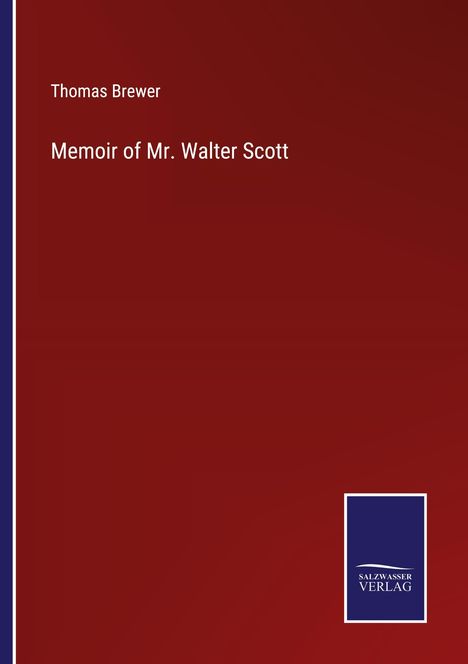 Thomas Brewer: Memoir of Mr. Walter Scott, Buch