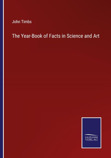 John Timbs: The Year-Book of Facts in Science and Art, Buch