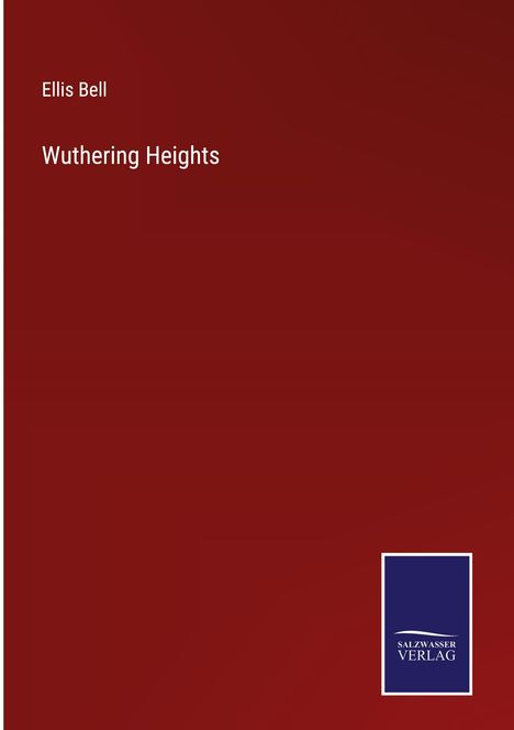 Ellis Bell: Wuthering Heights, Buch