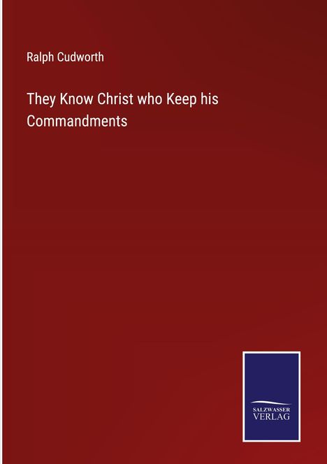 Ralph Cudworth: They Know Christ who Keep his Commandments, Buch