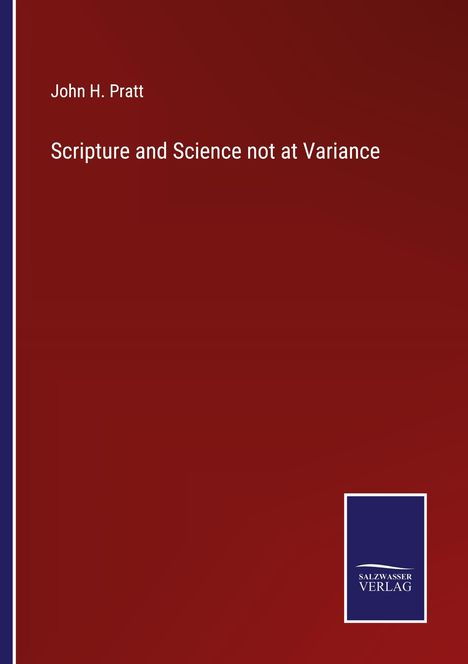 John H. Pratt: Scripture and Science not at Variance, Buch