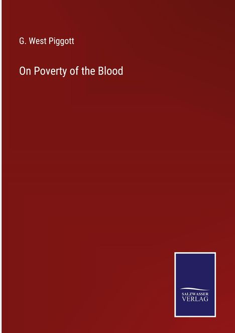 G. West Piggott: On Poverty of the Blood, Buch