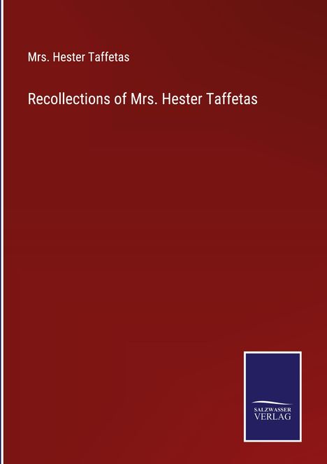 Hester Taffetas: Recollections of Mrs. Hester Taffetas, Buch