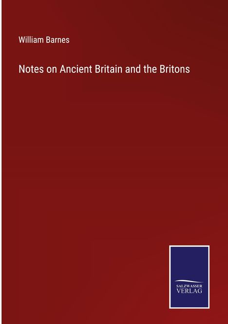 William Barnes: Notes on Ancient Britain and the Britons, Buch