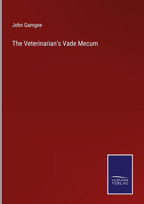 John Gamgee: The Veterinarian's Vade Mecum, Buch