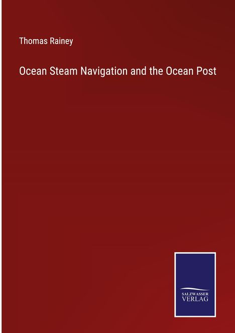 Thomas Rainey: Ocean Steam Navigation and the Ocean Post, Buch