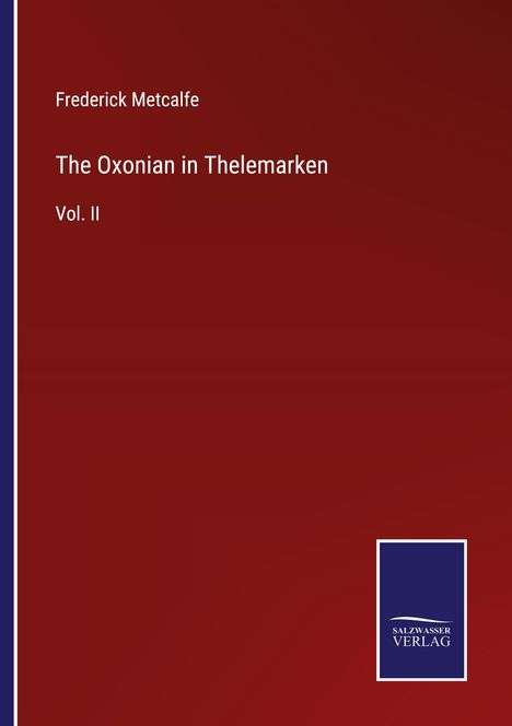 Frederick Metcalfe: The Oxonian in Thelemarken, Buch