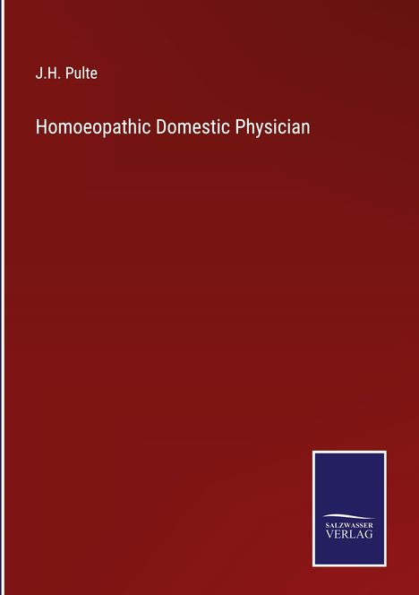 J. H. Pulte: Homoeopathic Domestic Physician, Buch