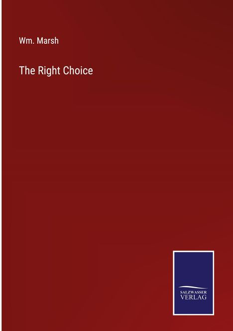 Wm. Marsh: The Right Choice, Buch