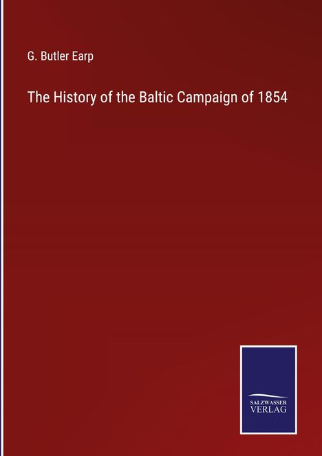 G. Butler Earp: The History of the Baltic Campaign of 1854, Buch