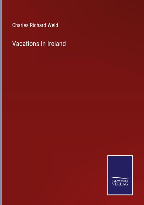 Charles Richard Weld: Vacations in Ireland, Buch