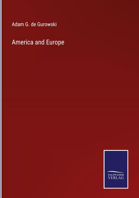 Adam G. De Gurowski: America and Europe, Buch