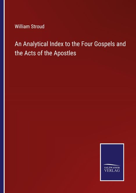 William Stroud: An Analytical Index to the Four Gospels and the Acts of the Apostles, Buch