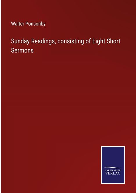 Walter Ponsonby: Sunday Readings, consisting of Eight Short Sermons, Buch