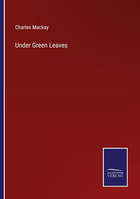 Charles Mackay: Under Green Leaves, Buch