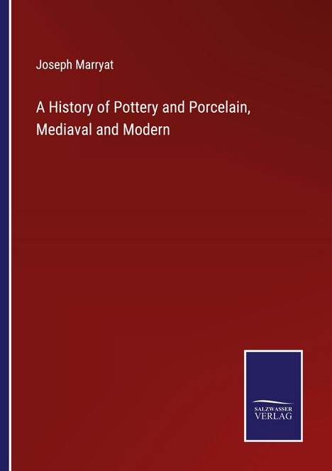 Joseph Marryat: A History of Pottery and Porcelain, Mediaval and Modern, Buch