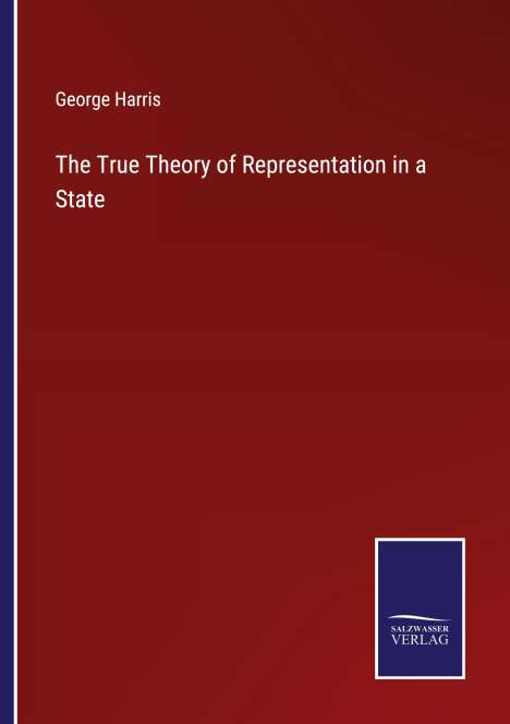 George Harris: The True Theory of Representation in a State, Buch