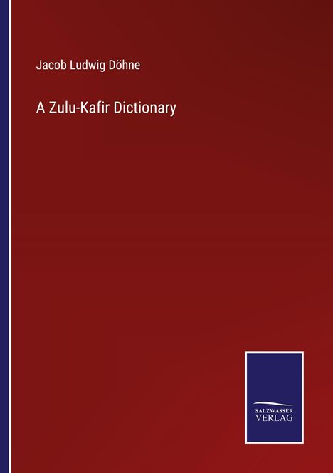 Jacob Ludwig Döhne: A Zulu-Kafir Dictionary, Buch