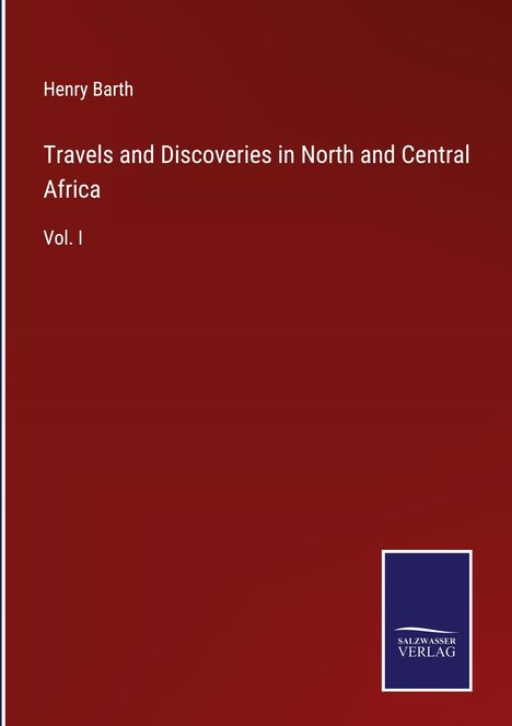 Henry Barth: Travels and Discoveries in North and Central Africa, Buch
