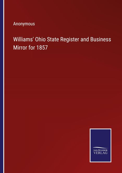Anonymous: Williams' Ohio State Register and Business Mirror for 1857, Buch