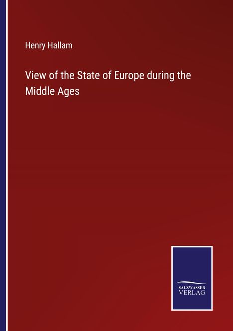 Henry Hallam: View of the State of Europe during the Middle Ages, Buch