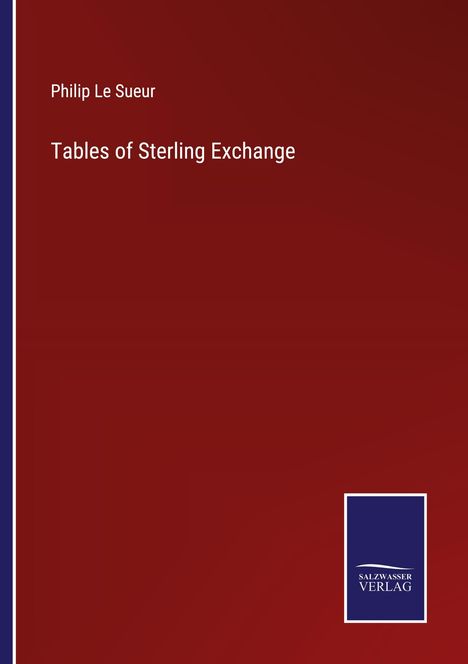 Philip Le Sueur: Tables of Sterling Exchange, Buch