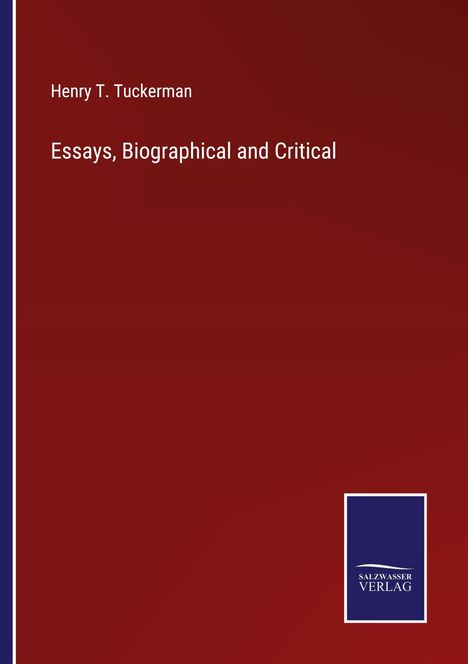 Henry T. Tuckerman: Essays, Biographical and Critical, Buch