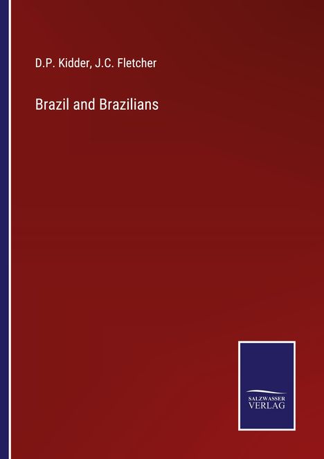 D. P. Kidder: Brazil and Brazilians, Buch
