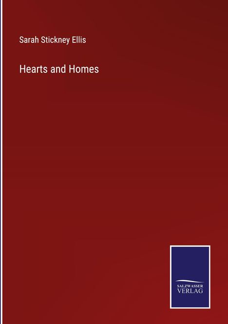 Sarah Stickney Ellis: Hearts and Homes, Buch