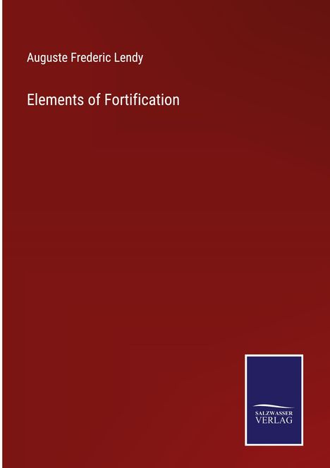 Auguste Frederic Lendy: Elements of Fortification, Buch