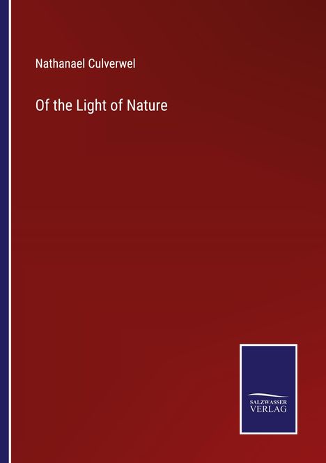 Nathanael Culverwel: Of the Light of Nature, Buch