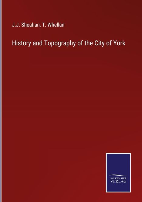 J. J. Sheahan: History and Topography of the City of York, Buch