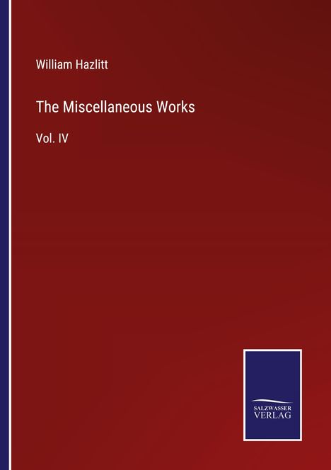 William Hazlitt: The Miscellaneous Works, Buch