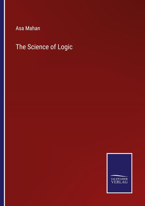 Asa Mahan: The Science of Logic, Buch