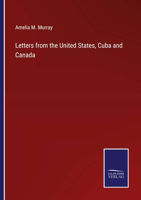 Amelia M. Murray: Letters from the United States, Cuba and Canada, Buch