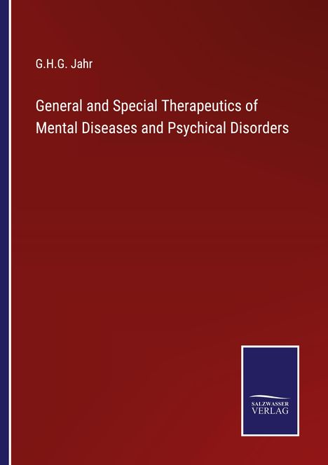 G. H. G. Jahr: General and Special Therapeutics of Mental Diseases and Psychical Disorders, Buch