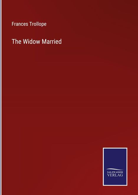 Frances Trollope: The Widow Married, Buch
