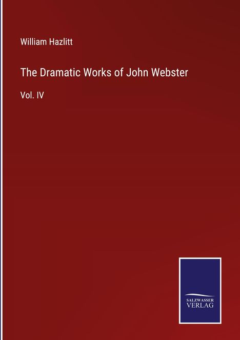 William Hazlitt: The Dramatic Works of John Webster, Buch