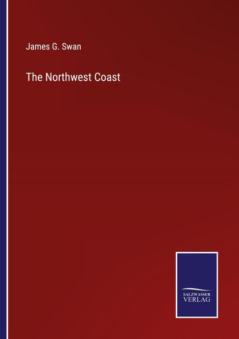 James G. Swan: The Northwest Coast, Buch