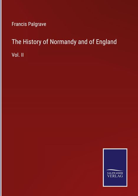 Francis Palgrave: The History of Normandy and of England, Buch